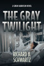 The Gray Twilight: A Gwen Harrison Novel