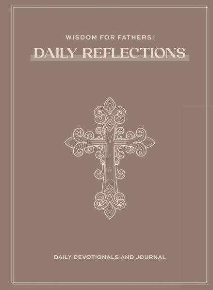 Wisdom for Fathers: Daily Reflections: