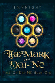 Title: The Mark of Dai-Nē, Author: I N Knight