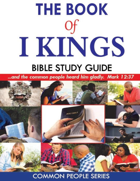 The Book of I Kings Bible Study Guide: Common People Series