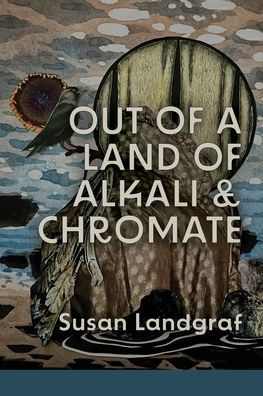 Out of a Land of Alkali & Chromate