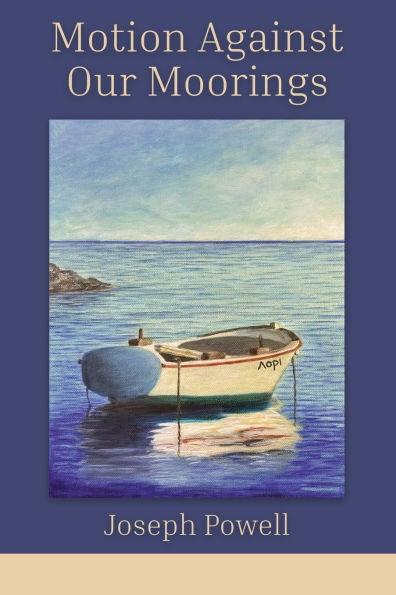 Motion Against Our Moorings