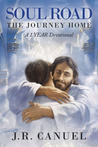 Title: Soul Road: The Journey Home, Author: Joseph R Canuel