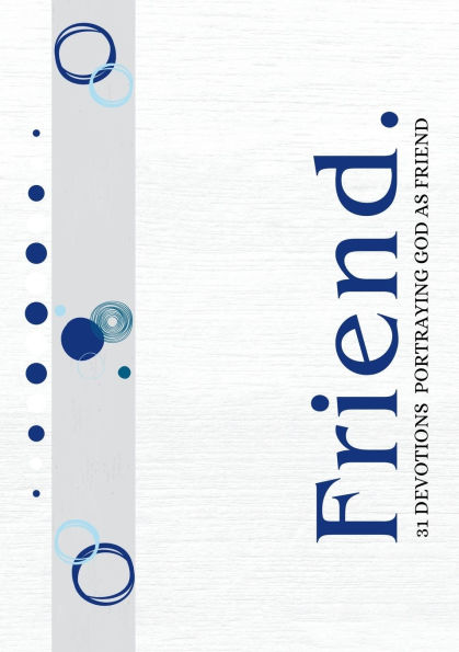 Friend: 31 Devotions Portraying God as Friend