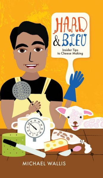 Hard & Bleu: Insider Tips to Cheese Making