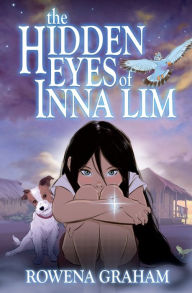 Title: The Hidden Eyes of Inna Lim, Author: Rowena Graham