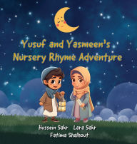 Title: Yusuf and Yasmeen's Nursery Rhyme Adventure, Author: Hussein Sakr