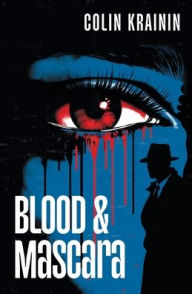 Free e-books to download Blood and Mascara English version DJVU PDF iBook by Colin Krainin 9798989986804