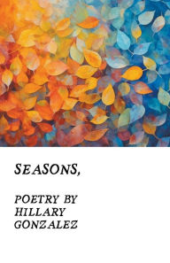Title: Seasons, Author: Hillary Gonzalez