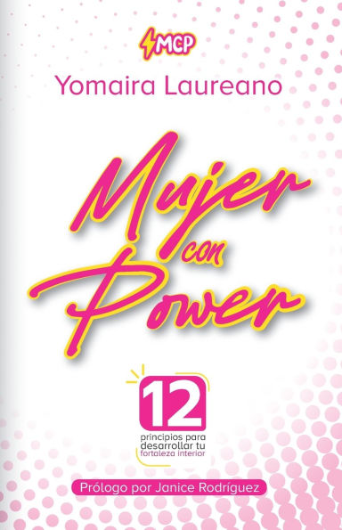 Mujer con Power: 12 Principios para desarrollar tu fortaleza interior