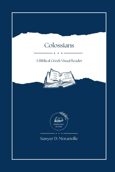 Colossians: A Biblical Greek Visual Reader