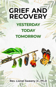 Books download for free Grief and Recovery: Yesterday Today Tomorrow