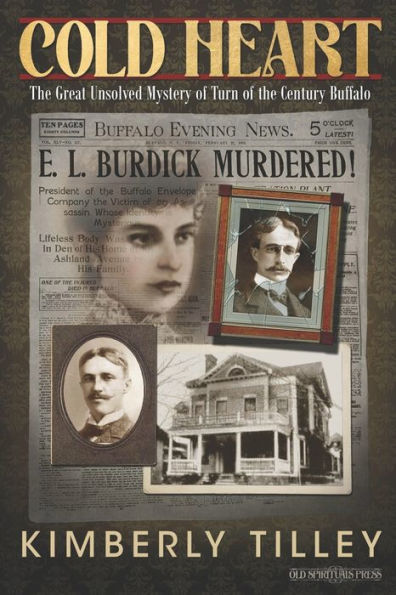 Cold Heart: the Great Unsolved Mystery of Turn Century Buffalo