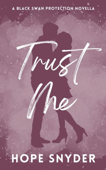 Trust Me: A Black Swan Protection Novella