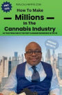 How to make millions in the cannabis industry: As told from one of the first cannabis business owners in the US