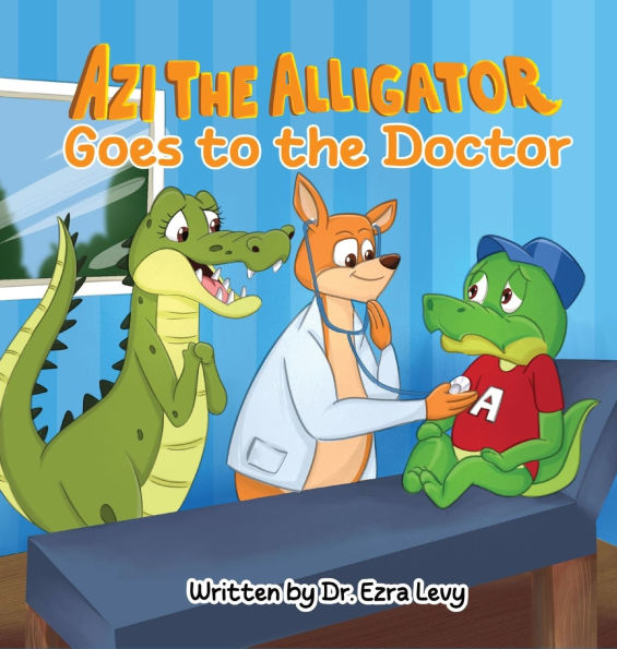 Azi the Alligator: Goes to Doctor