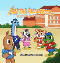 Title: Azi The Alligator: First Day of School, Author: Ezra Y Levy