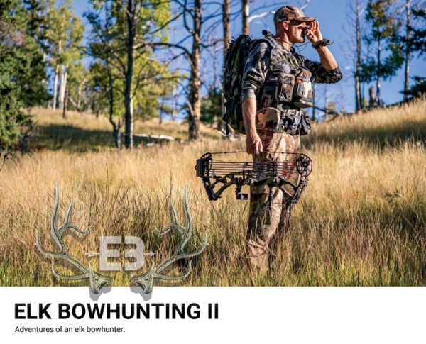 Elk Bowhunting II: Adventures of an elk bowhunter