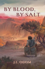Title: By Blood, By Salt, Author: J L Odom