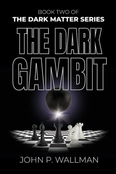 The Dark Gambit: Book Two of Matter Series