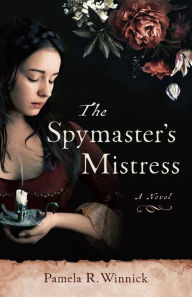 Title: The Spymaster's Mistress, Author: Pamela Winnick