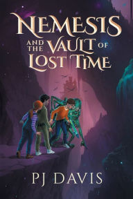 Title: Nemesis and the Vault of Lost Time, Author: Pj Davis