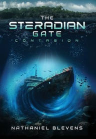 Title: The Steradian Gate: Contagion, Author: Nathaniel Blevens