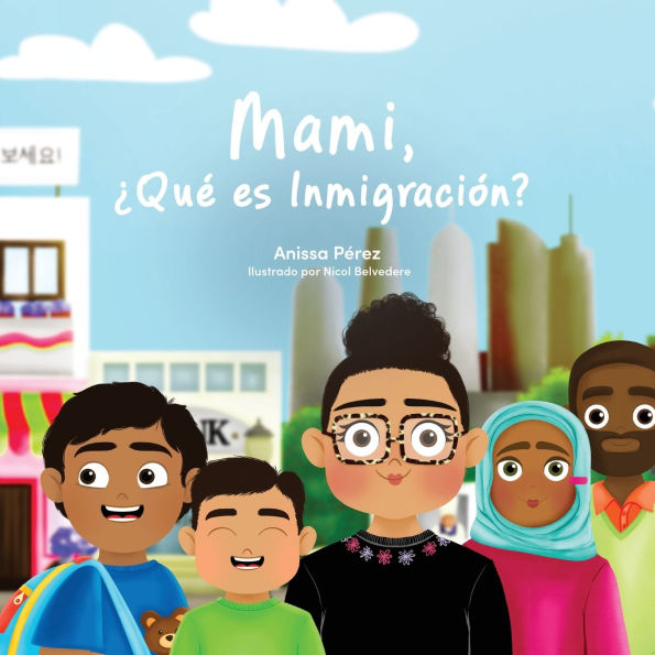 Mami, ï¿½Quï¿½ es Inmigraciï¿½n?