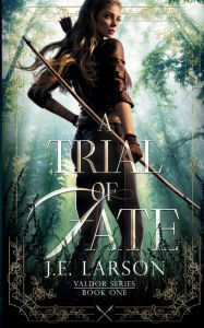 Title: A Trial of Fate, Author: J.E. Larson