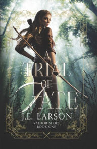Title: A Trial of Fate, Author: J.E. Larson