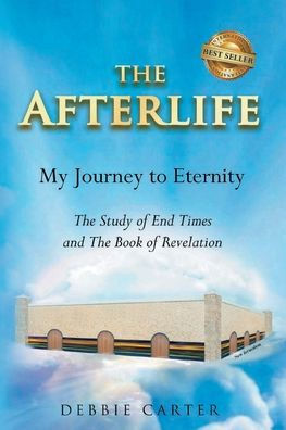 The Afterlife: My Journey to Eternity