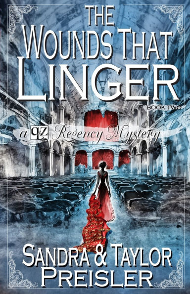 The Wounds That Linger: A Q&Z Regency Mystery