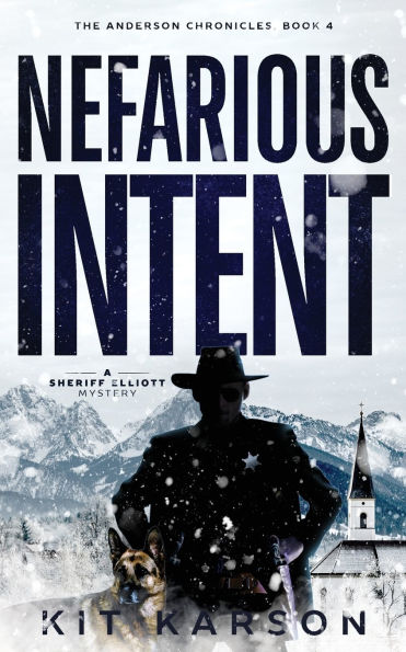 Nefarious Intent: A Sheriff Elliot Mystery