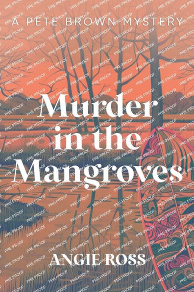 Murder the Mangroves: A Pete Brown Mystery Book One