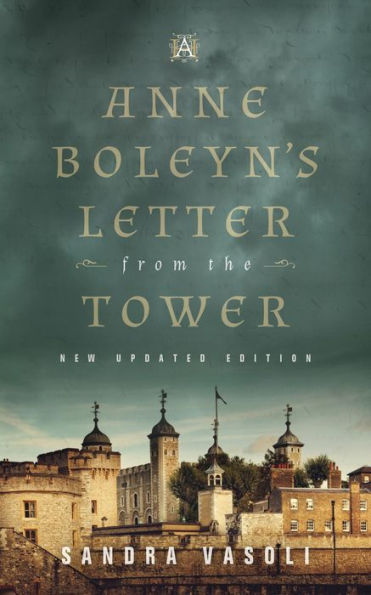Anne Boleyn's Letter from the Tower: New Updated Edition