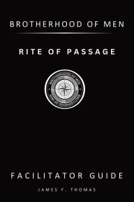 Title: Rite of Passage: Facilitator Guide, Author: James F Thomas