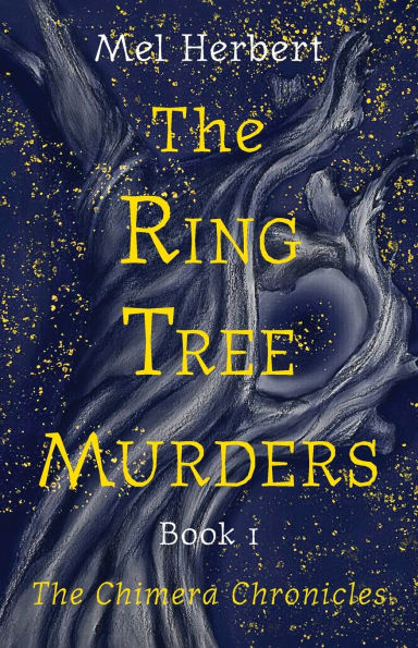 The Ring Tree Murders: Book 1 of Chimera Chronicles