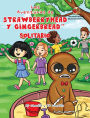 Las Aventuras de Strawberryhead y GingerbreadT-Solitario: La búsqueda de amistad de un chico solitario. Una historia de amistad, coraje y la magia del AMOR.