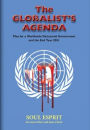 The Globalist's Agenda: Plan for a Worldwide Dictatorial Government and the End Year 2051