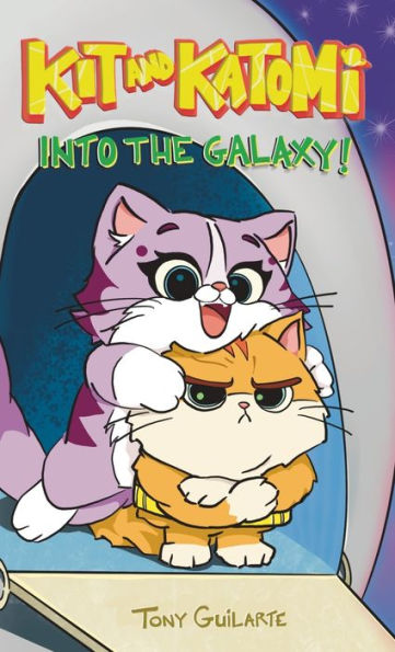 Kit and Katomi: Into the Galaxy!