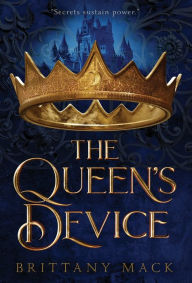 Title: The Queen's Device, Author: Brittany Mack