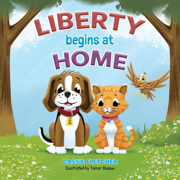 Liberty Begins at Home: An animal adventure book about the importance of home