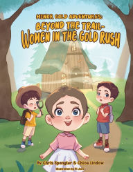 Title: Beyond the Trail - Women in the Gold rush, Author: Christopher Spangler