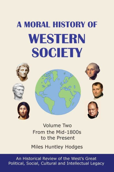 A Moral History of Western Society - Volume Two: From the Mid-1800s to Present
