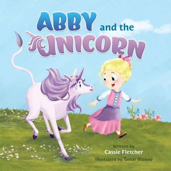 Abby and the Unicorn: A read-along and early reader book about having courage, sharing kindness, and finding love