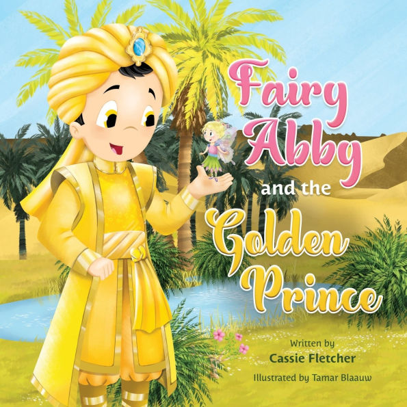 Fairy Abby and the Golden Prince: An Original Fairytale for Children about Growing Up and Finding You Place in the World