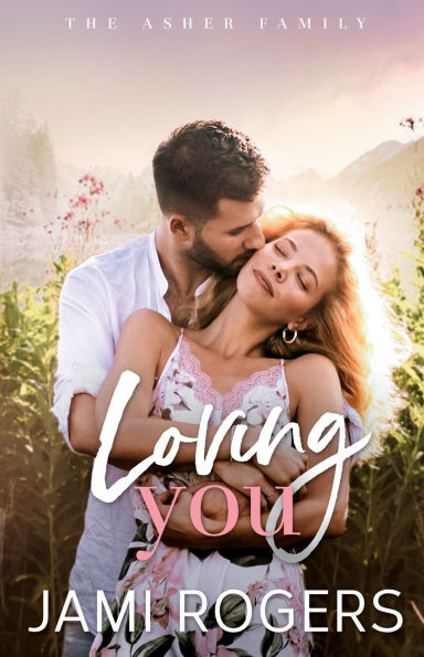 Loving You: A Small Town, Fake Dating Romance