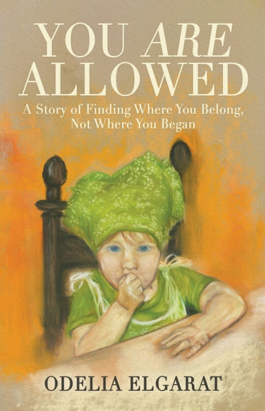 You Are Allowed: A Story of Finding Where You Belong, Not Where You Began