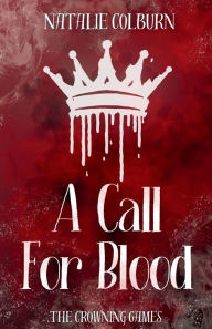 Title: A Call For Blood, Author: Natalie Colburn