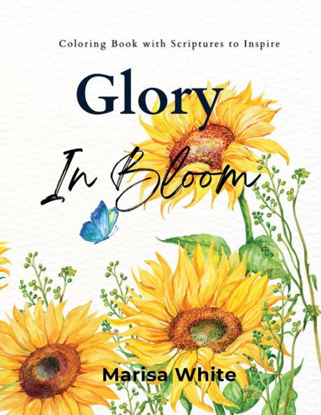 Glory In Bloom Coloring Book with Scriptures to Inspire